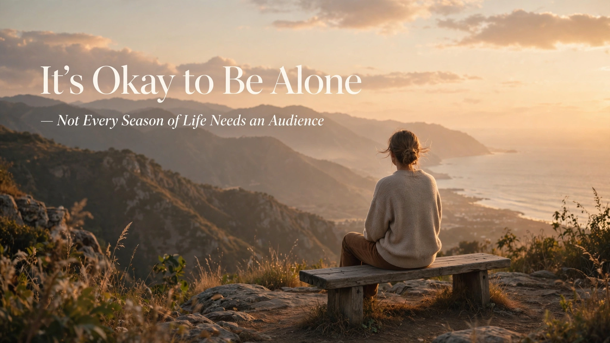 It's Okay to Be Alone — Not Every Season of Life Needs an Audience